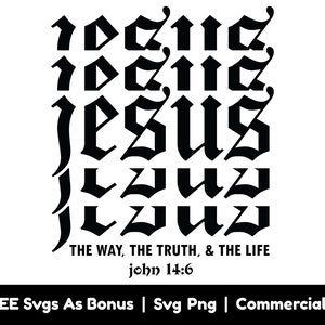 John 14:6 Svg Png File, Jesus, The Way, The Truth And The Life Svg, Religious Svg, Echo Stacked Text Svg, Jesus Svg, Christians Svg