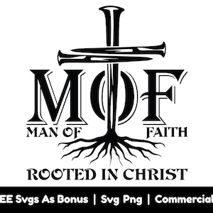 Mann des Glaubens-Svg-Png-Dateien, verwurzelt in Christus-Svg, MOF-Svg, Kreuz-Svg, christliches Shirt-Design-Svg-religiöses Geschenk-Svg