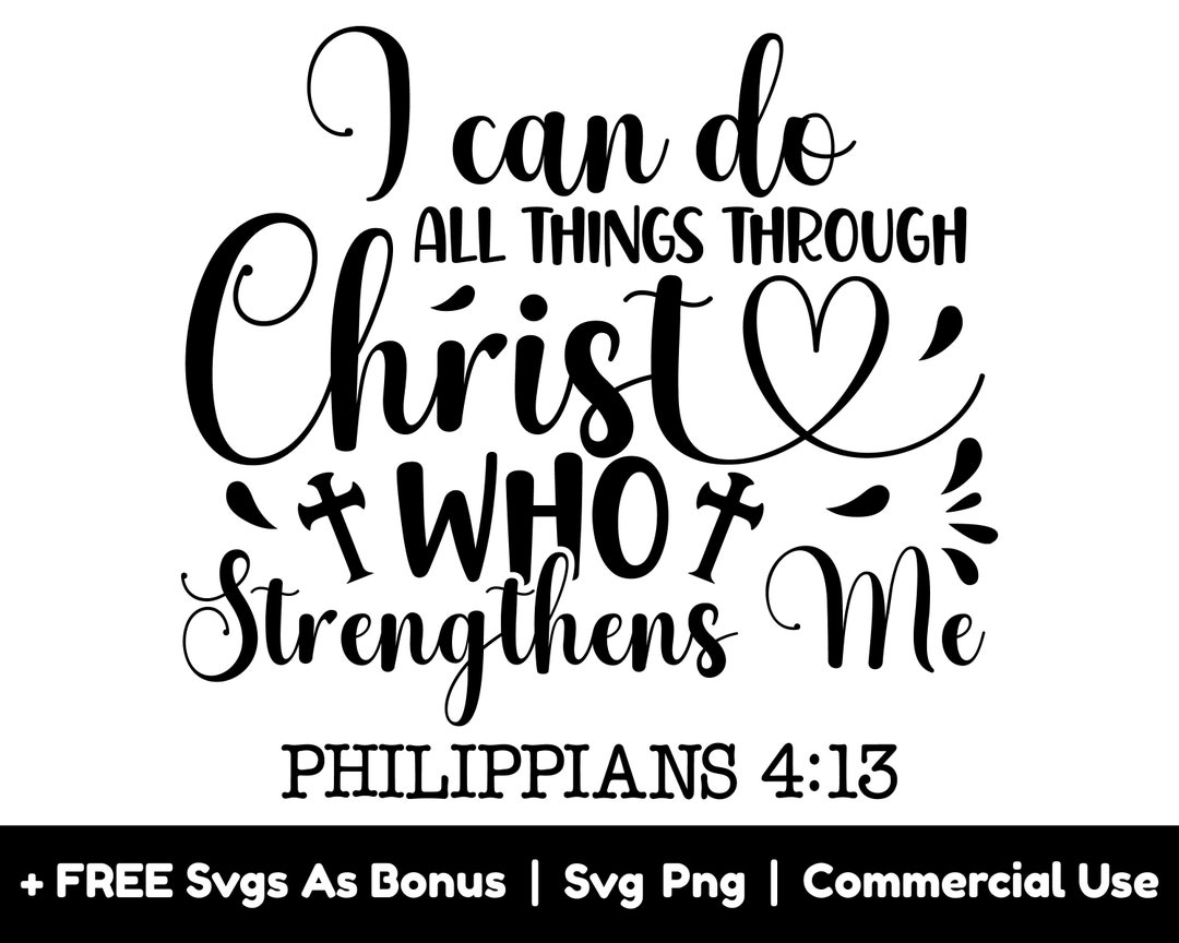 I Can Do All Things Through Christ Svg Png Files, Philippians 413 Svg, Bible Verse Svg
