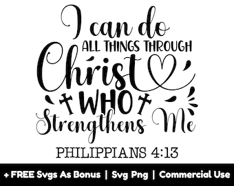 I Can Do All Things Through Christ Svg Png Files, Philippians 4:13 Svg, Bible Verse Svg, Christian Shirt Design Svg, Scripture Svg