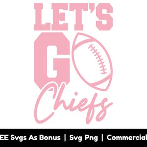 Let&#39;s Go Chiefs Svg Png Files, Chiefs Football Svg, Chiefs Cheer Svg, Football Ball Svg, Football Lover Shirt Design Svg, Sport  Svg