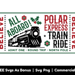 Polar Express Ticket Svg Png Files,  Train Svg, Holiday Svg, Christmas Svg, All Abroad Train Ride Svg, Believe Svg