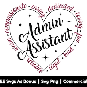 Op de afbeelding: Zwart-wit grafisch ontwerp met de woorden "Admin Assistant" in een hartvorm. Het hart is omringd door woorden als "compassievol", "zorgzaam" en "liefdevol". De tekst onderaan luidt "+ FREE Svgs As Bonus | Svg Png | Commercial Use."