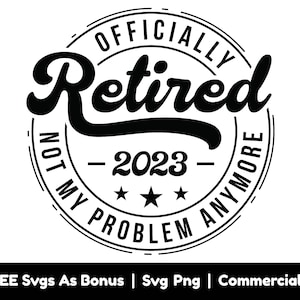 Oficjalnie wycofane pliki Svg Png, 2023 To już nie mój problem Svg, prezent emerytalny Svg, projekt kubka do kawy dla emerytowanego tatusia lub dyrektora Svg