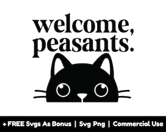 Welcome Peasants Svg Png Files, Cat Lover Svg, Pet Svg, Cat Face Svg, New Home Svg, Pet Home Svg, Pet Lover Svg