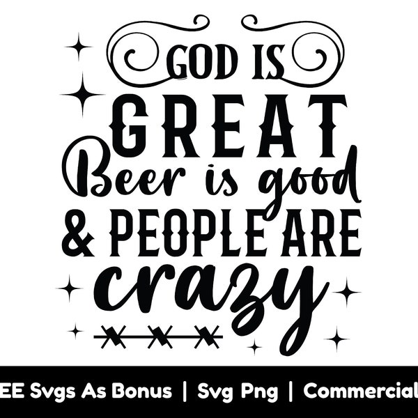 Dieu est grand La bière est bonne et les gens sont fous SVG Png Fichiers, Funny Saying SVG, Country SVG, Beer Lover SVG