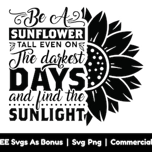 Seja um arquivo Svg Png de girassol, alto mesmo nos dias mais escuros e encontre a luz solar Svg, Svg motivacional, designs de camisas positivas Svg