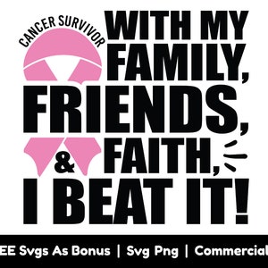 Krebs Überlebender mit meiner Familie Freunde und Glaube ich Beat It-Svg-Png-Dateien, Brustkrebs-Svg, Krebs-Bewusstsein-Svg, Krebs-T-Shirt-Design-Svg