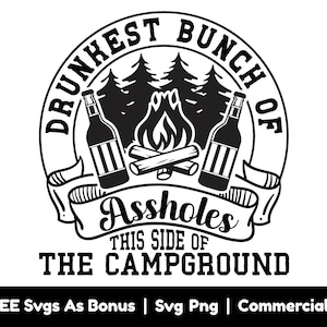 Drunkest Bunch Of Assholes Svg Png Files, This Side Of The Campground Svg, Campers Shirt Design Svg, Camping Wine Svg, Adventure Svg, Fires