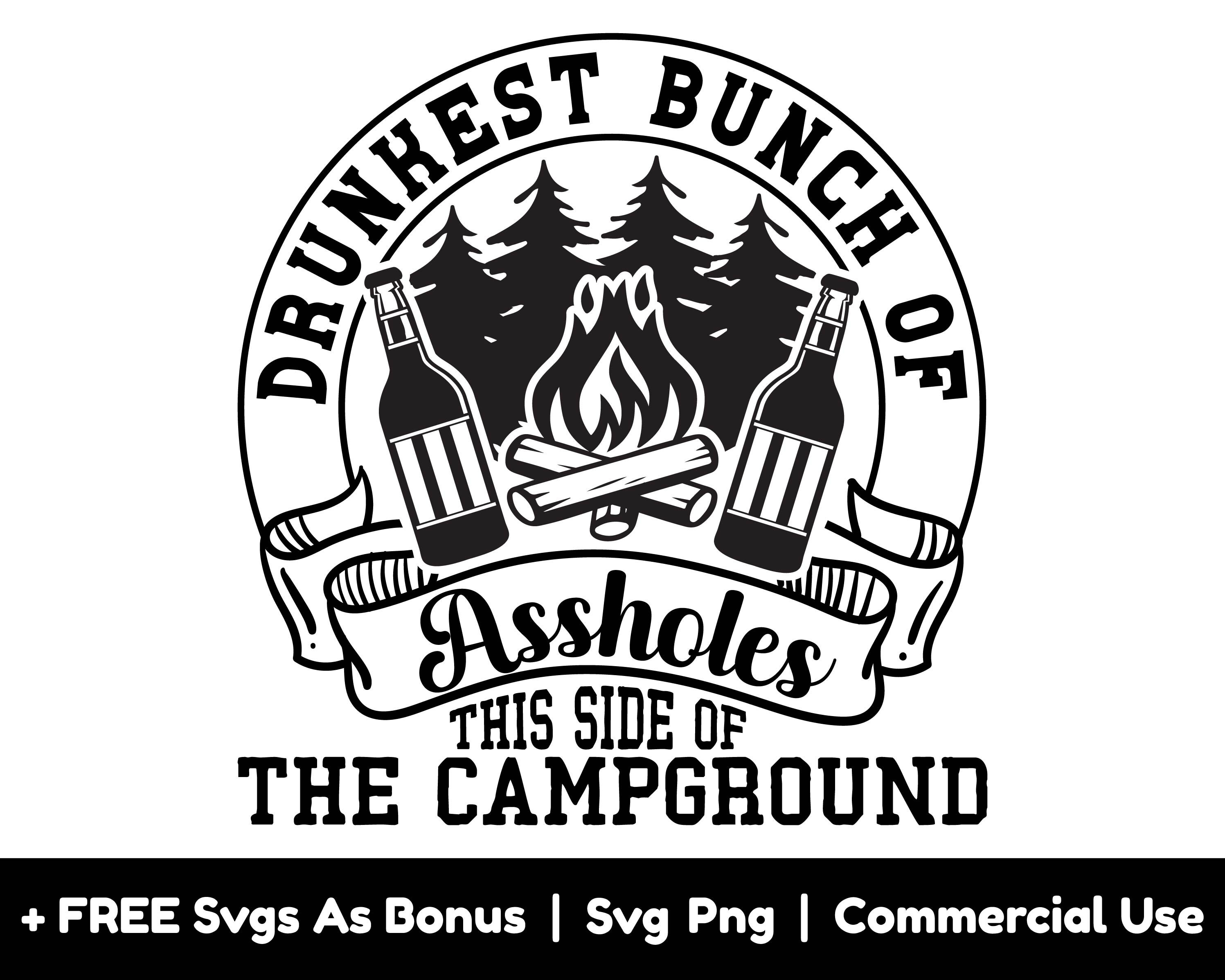 Drunkest Bunch Of Assholes Svg Png Files, This Side Of The Campground Svg, Campers Shirt Design Svg, Camping Wine Svg, Adventure Svg, Fires