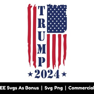 Trump 2024 Svg Png Files, American Flag Svg, Republican Svg, President Trump Svg, USA Svg, Donald Trump Svg