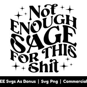 No hay suficiente salvia para esta mierda Archivos png svg, svg divertido, letras onduladas svg, diseño de camisa divertida svg
