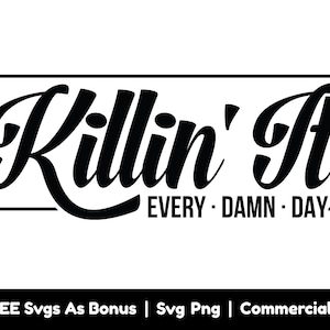 Killin&#39; It Every Damn Day Svg Png Files, Motivational Svg, Positive Svg, Inspirational  Svg, Frame Svg