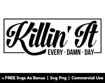 Killin' It Every Damn Day Svg Png Files, Motivational Svg, Positive Svg, Inspirational  Svg, Frame Svg
