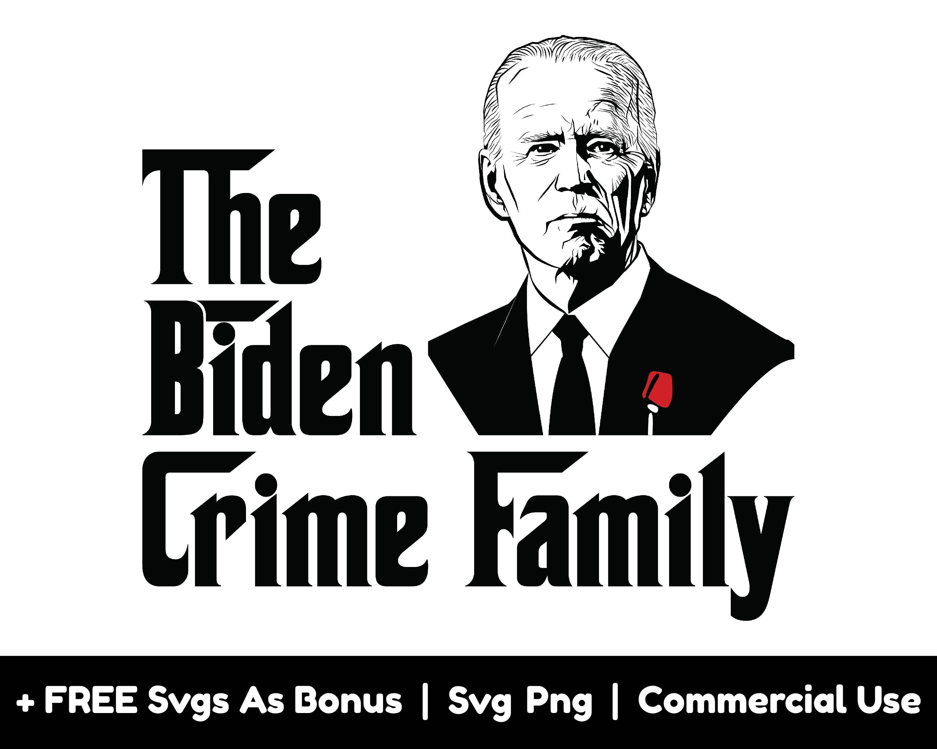 The Biden Crime Family SVG PNG Files Anti Biden Svg Png - Etsy