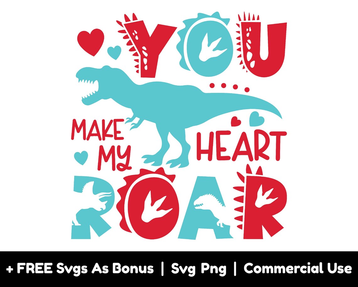 You Make My Heart Roar SVG PNG Files, Valentines Day Gift Svg, Dinosaur ...