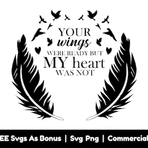 Arquivos Png de Lembrança Svg, Suas asas estavam prontas, mas meu coração não era Svg, Memorial Svg, Penas Svg, Pássaros Svg