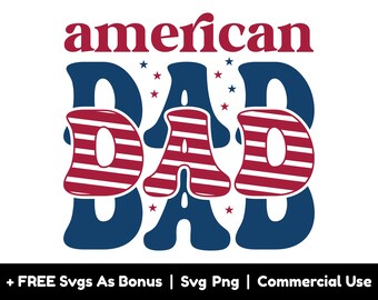 American Dad Svg Png Files, Fourth Of July Svg, Father's Day Svg, Independence Day Shirt Design Svg, Sign Svg
