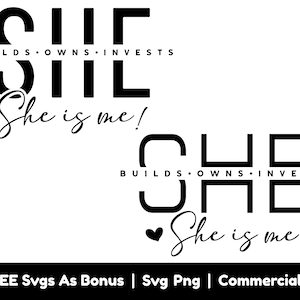 She Builds, She Owns, She Invests Svg Png File, She Is Me Svg, Strong Women Quotes Svg, Inspirational Svg, Self Love Svg, Girly Shirt Design