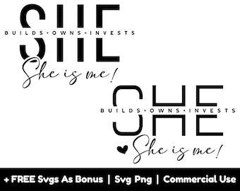 She Builds, She Owns, She Invests Svg Png File, She Is Me Svg, Strong Women Quotes Svg, Inspirational Svg, Self Love Svg, Girly Shirt Design