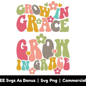 Grow In Grace Svg Png File, Trendy Retro Floral Tshirt Design Svg, Religious Quotes Svg, Bible Svg, Wavy Groovy Text Svg, Inspirational Svg
