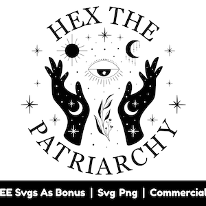 May include: Black and white graphic design with the text "HEX THE PATRIARCHY". The design features two hands with a crescent moon, a sun, an eye, and stars.