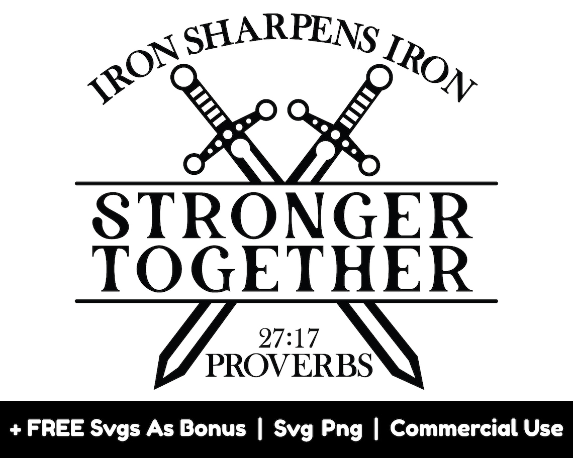 Iron Sharpens Iron Svg Png Files Stronger Together Svg - Etsy