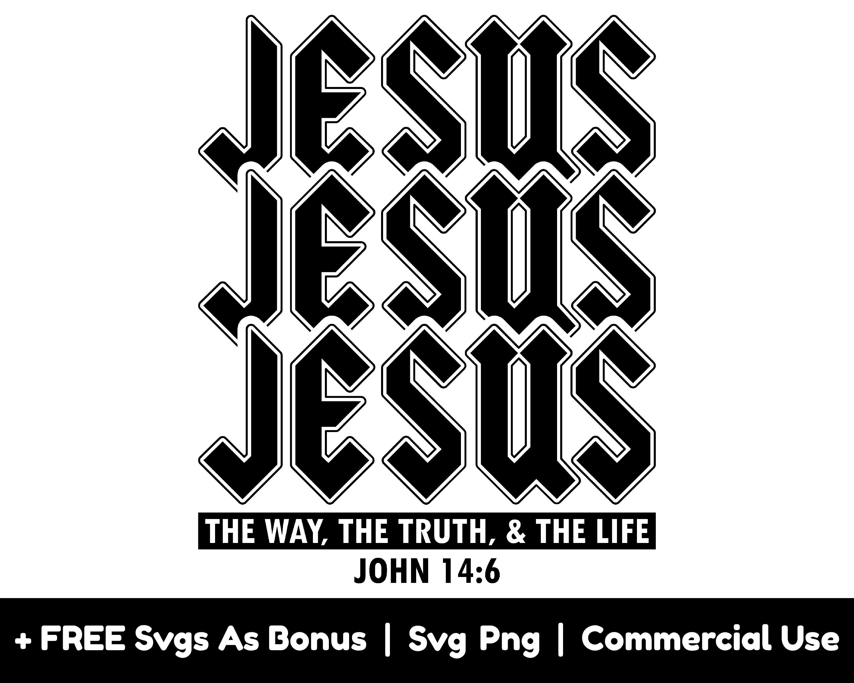 Jesus the Way the Truth and the Life Svg Png File John 14:6 - Etsy