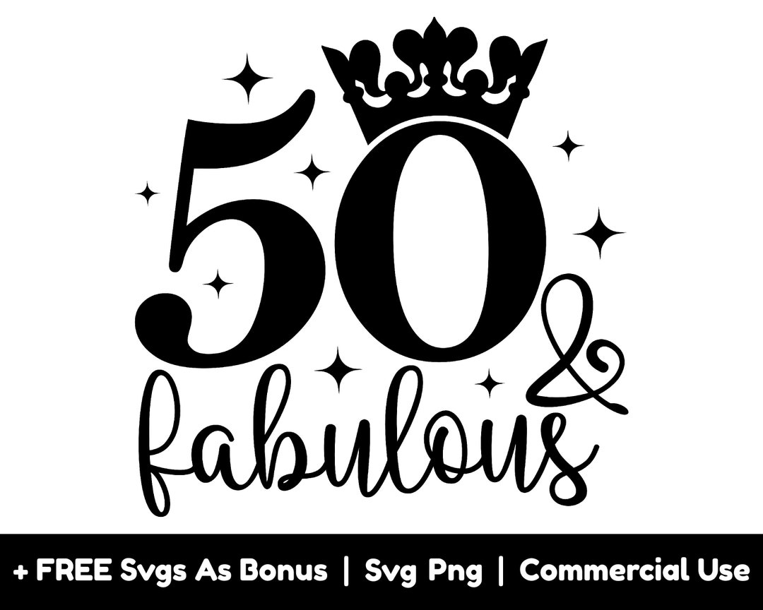 50 and Fabulous Svg Png Files, 50th Birthday Svg, Queen Svg, Crown Svg ...