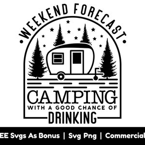 Pronóstico de fin de semana Archivos Png Png, Camping con una buena posibilidad de beber SVG, Diseño de camiseta de camping Svg, Silueta de árboles Svg, Camping Van