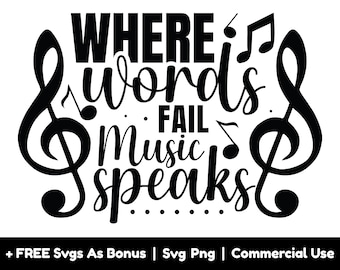 Where Words Fail Music Speaks Svg Png Files, Music Lover Svg, Musician T Shirt Design Svg Png, Music Quote Svg