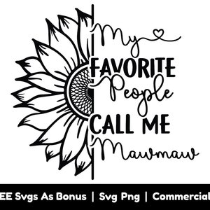 Mother&#39;s Day Gift Svg, My Favorite People Call Me Mawmaw Svg Png Files, Half Sunflower Svg, Mom Shirt Png Design Svg, Grandma Svg
