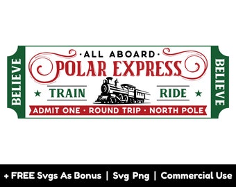 Polar Express Ticket Svg Png Files,  Train Svg, Holiday Svg, Christmas Svg, All Abroad Train Ride Svg, Believe Svg