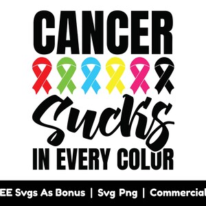 Il cancro fa schifo in ogni colore File Png Svg, Cancro Svg, Consapevolezza del cancro Svg, Nastri di consapevolezza del cancro Svg, Survivor Svg, T Shirt Design Svg