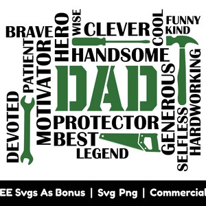 May include: Green and black word art design with the word "DAD" in large green letters surrounded by words describing positive qualities, such as "brave", "clever", "handsome", "protector", "best", and "legend".  The design also includes images of a wrench, a hammer, and a saw.