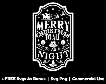 Merry Christmas To All Svg Png Files, Holiday Svg, X-mas Svg, Christmas Greeting Svg, To All A Good Night Svg