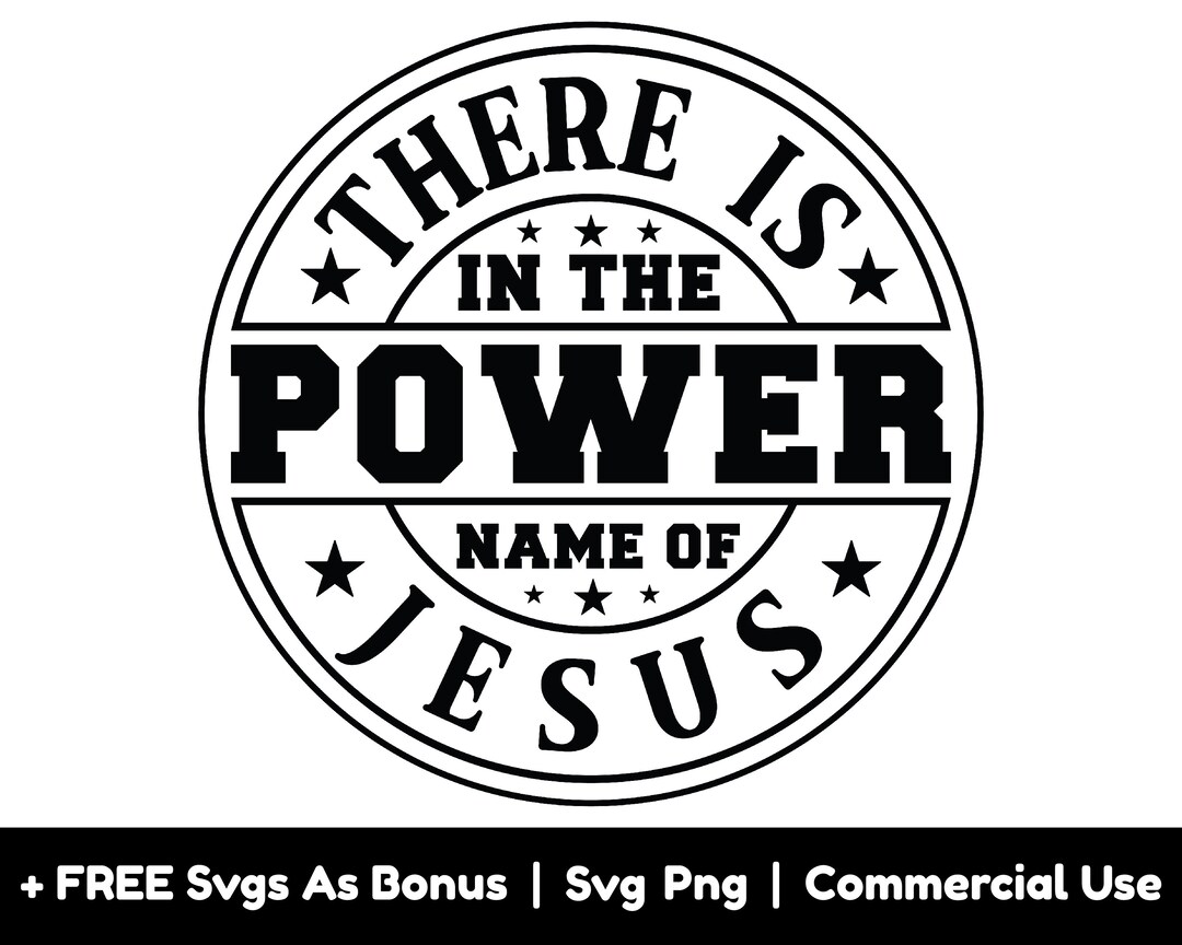 There is in the Power Name of Jesus Svg Png Files, Christian Svg ...