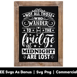 Not All Those Who Wander To The Fridge Svg Png Files, Funny Svg, Frame Svg, Kitchen Towel Svg, Cooking Svg, Kitchen Sign Svg