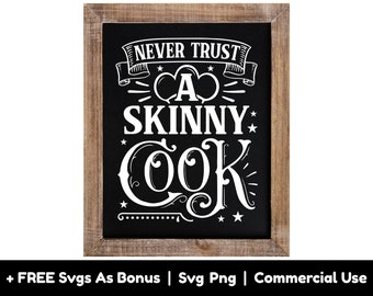 Never Trust A Skinny Cook Svg Png Files, Funny Kitchen Svg, Frame Svg, Kitchen Towel Svg, Kitchen Sign Svg, Skinny Chef Svg