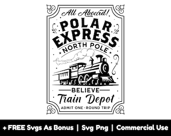 Polar Express Ticket Svg Png Files,  Train Svg, Holiday Svg, Christmas Svg, All Abroad Train Ride Svg, Believe Svg