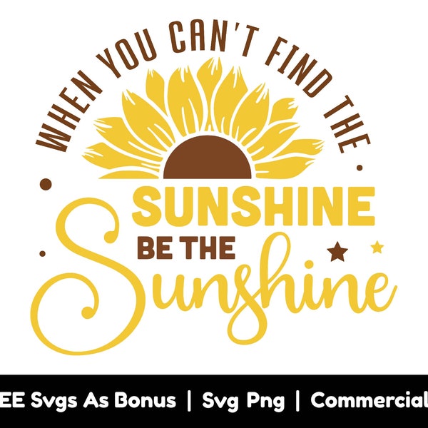 When You Cant Find the Sunshine Be the Sunshine Svg - Etsy