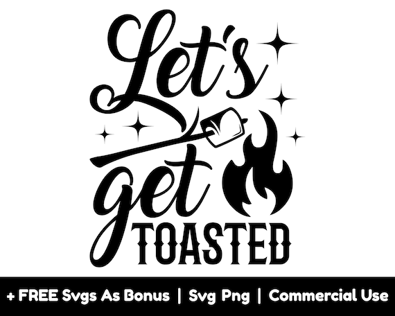 Let's Get Toasted - Funny Tshirt For Camping & Bonfires Let's Get Toasted - Funny Tshirt For Camping & Bonfires