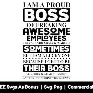 I Am A Proud Boss Of Freaking Awesome Employees  Svg Png Files, They Are Bit Crazy And Scare Me Sometimes, But I Am A Lucky One Svg