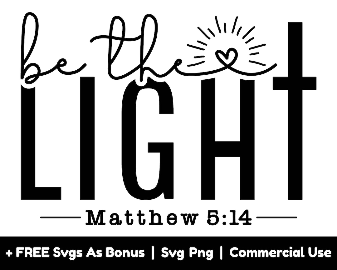Be the Light Svg Png Files, Scripture Svg, Matthew 5:14 Svg, Bible