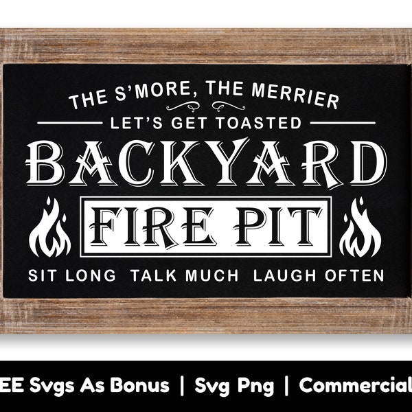 Backyard Fire Pit Svg Png File, The S'more, The Merrier, Let's Get Toasted Svg, Garden Grilling Decor Svg, Sit Long, Talk Much, Laugh Often