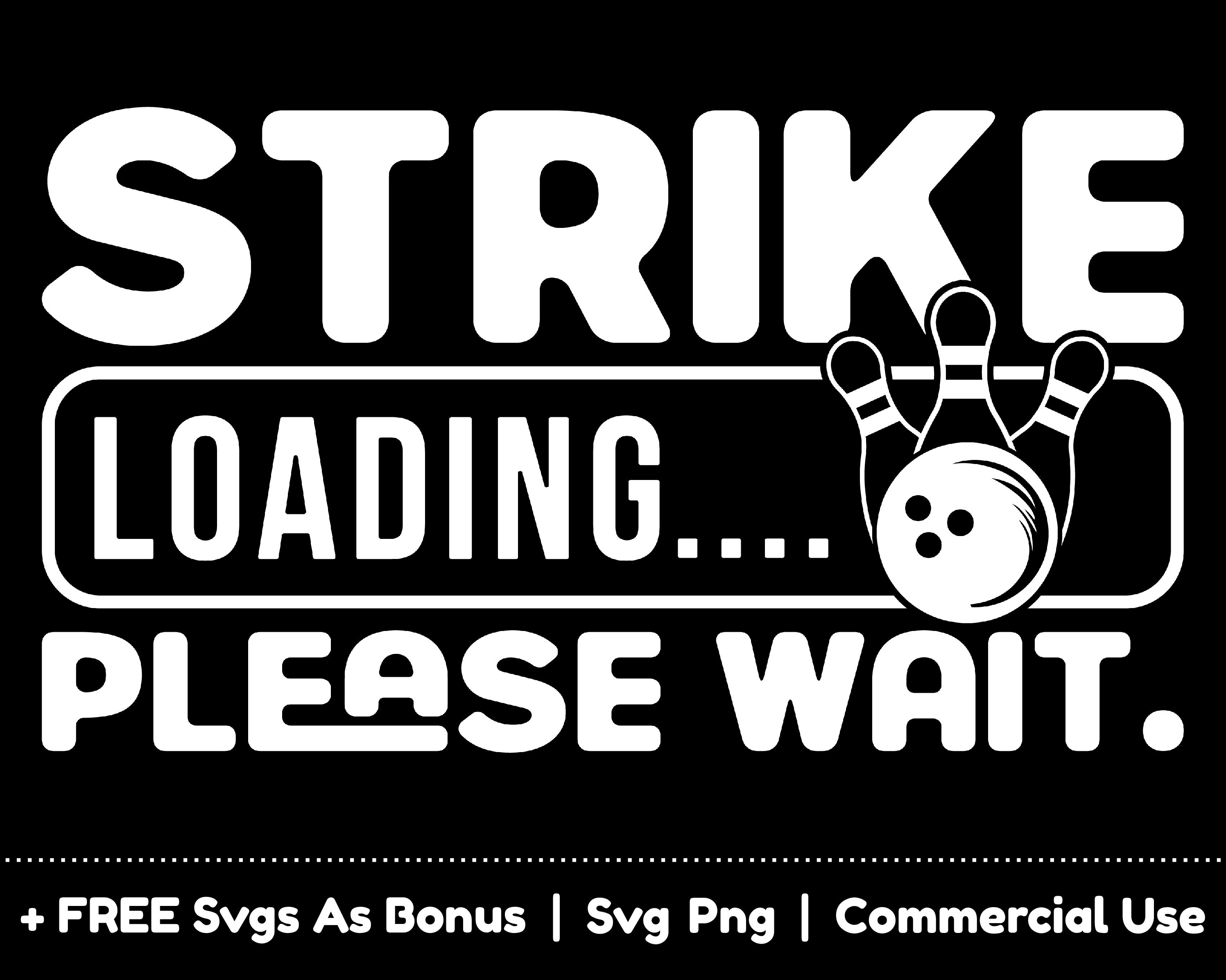 Strike Loading, Please Wait Svg Png Files, Sport Svg, Funny Bowling ...