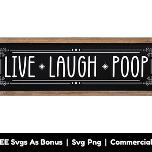 Live, Laugh, Poop Svg Png Files, Framed Svg, Bathroom Decor Svg, Bathroom Humor Svg, Funny Bathroom Toilet Sign Svg, Bathroom Wall Art Svg