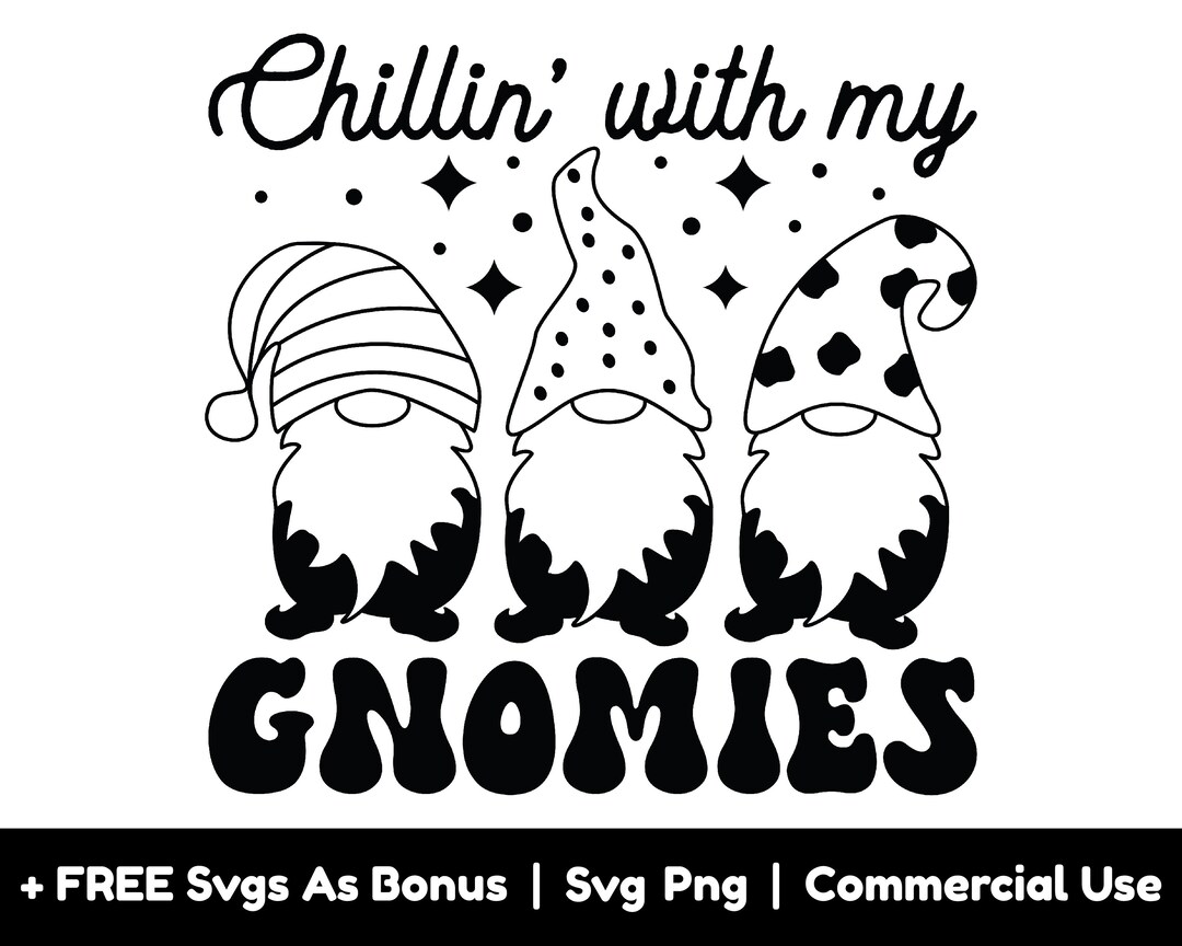 Chillin With My Gnomies Svg Png Files, Christmas Decor Svg, Cute ...