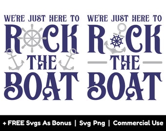 May include: A digital design featuring the text "We're just here to rock the boat" in a navy blue font with a nautical theme. The design includes a steering wheel, anchor, and a gray line.