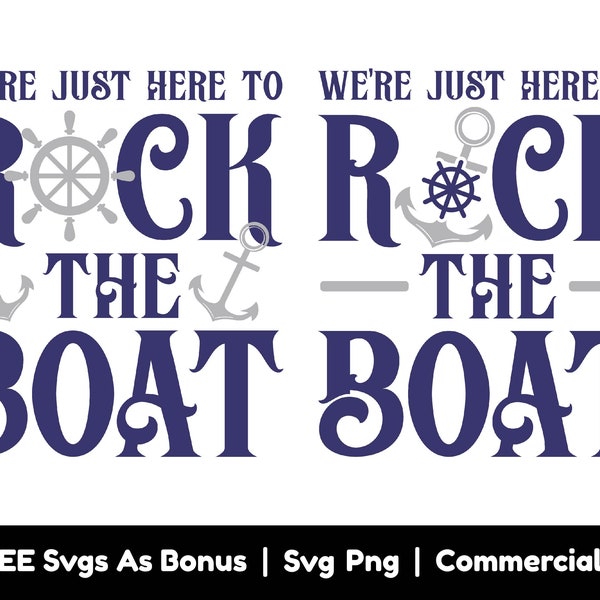 We Are Just Here To Rock The Boat Svg Png File, Cruise Ship Vacation Svg, Anchor Svg, Sailing Svg, Ship Wheel Svg, Nautical T-Shirt Design